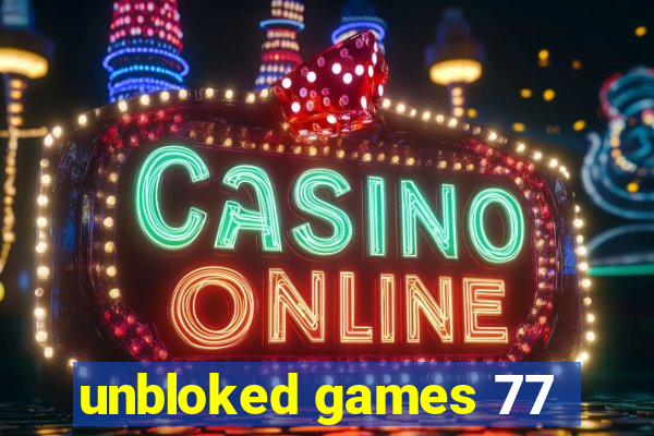 unbloked games 77